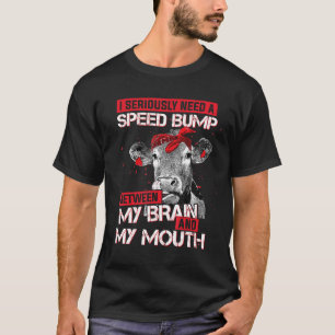 Camiseta Eu Preciso Seriamente De Uma Vaca Lombada Entre Me