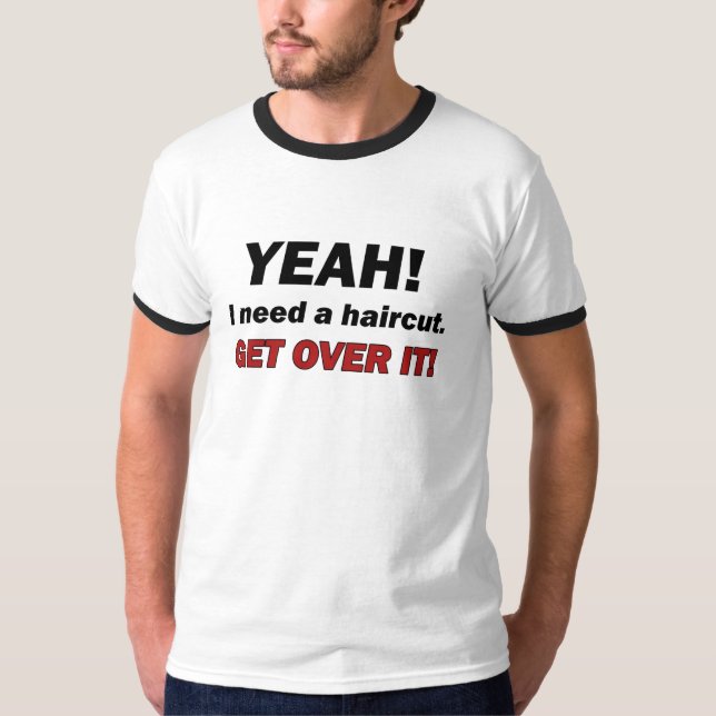 Camiseta Eu preciso um corte de cabelo (Frente)
