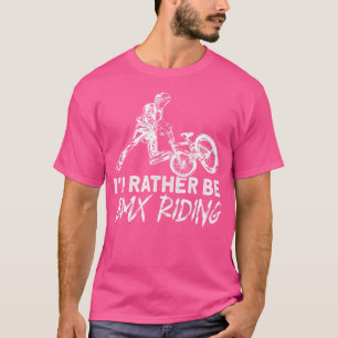Camiseta Eu Preferencialmente A Bmx Andando De Bmx Bike