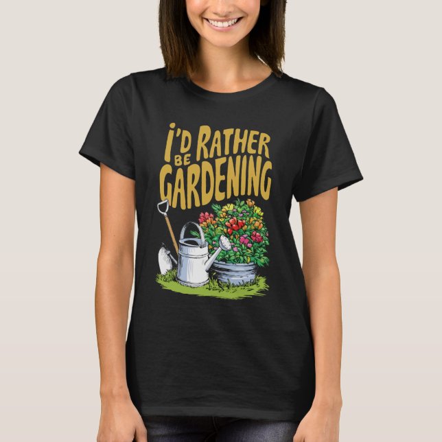Camiseta Eu Preferencialmente a jardinagem. Engraçado (Frente)