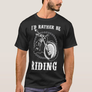 Camiseta Eu Preferencialmente Andando Na Minha Motocicleta 