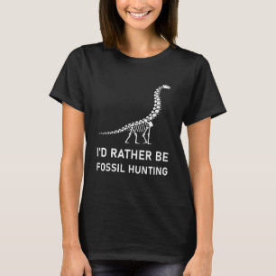 Camiseta Eu Preferencialmente Caça Fóssil - Paleontólogo Pa