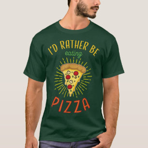 Camiseta Eu Preferencialmente Comendo Pizza Engraçada Pizza