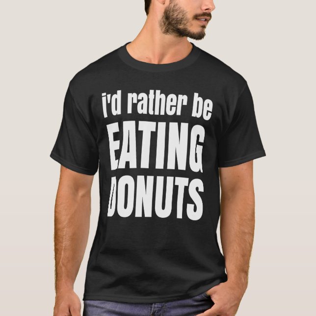 Camiseta Eu preferencialmente comendo Rosquinhas, doce doce (Frente)