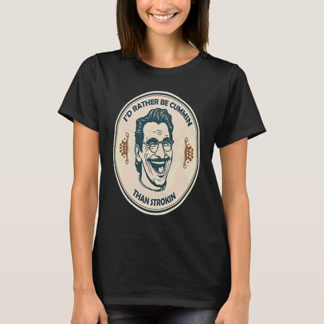 Camiseta Eu Preferencialmente Cummin Que Strokin (Frente)