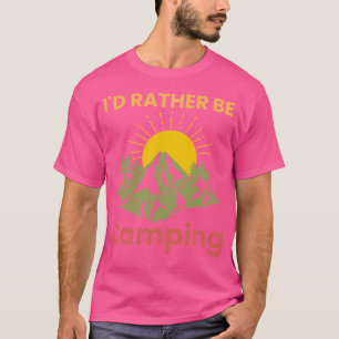 Camiseta Eu Preferencialmente De Acampar.