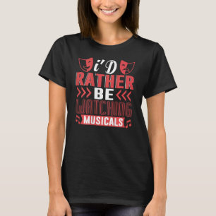 Camiseta Eu Preferencialmente De Assistir A Musicais No Tea