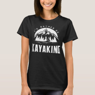 Camiseta Eu Preferencialmente De Caiaque - Gráfico de Kayak