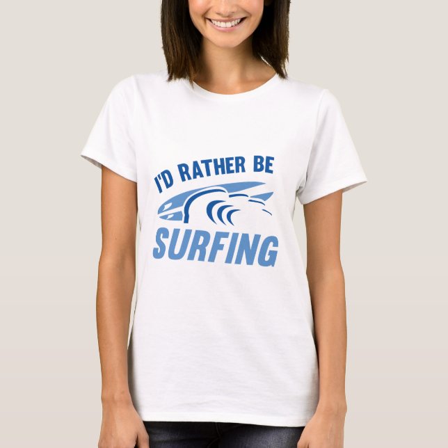 Camiseta Eu Preferencialmente De Estar Surfando (Frente)