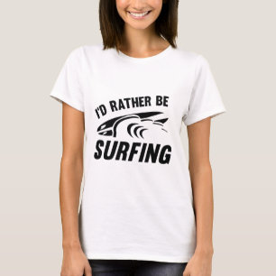 Camiseta Eu Preferencialmente De Estar Surfando