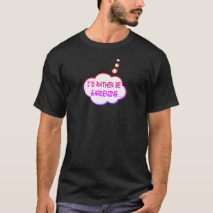 Camiseta Eu Preferencialmente De Gardening Engraçado Dizend