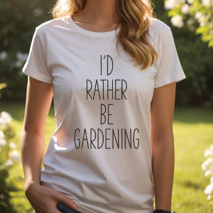 Camiseta Eu Preferencialmente de jardinagem, Camisa-T do ja