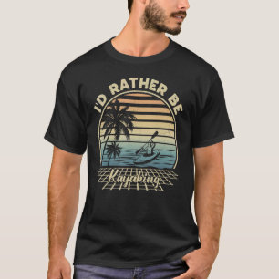 Camiseta Eu Preferencialmente De Kayaking Vintage Pescando
