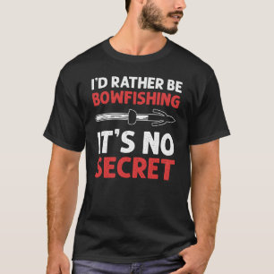 Camiseta Eu Preferencialmente de pescar Não é pesca secreta