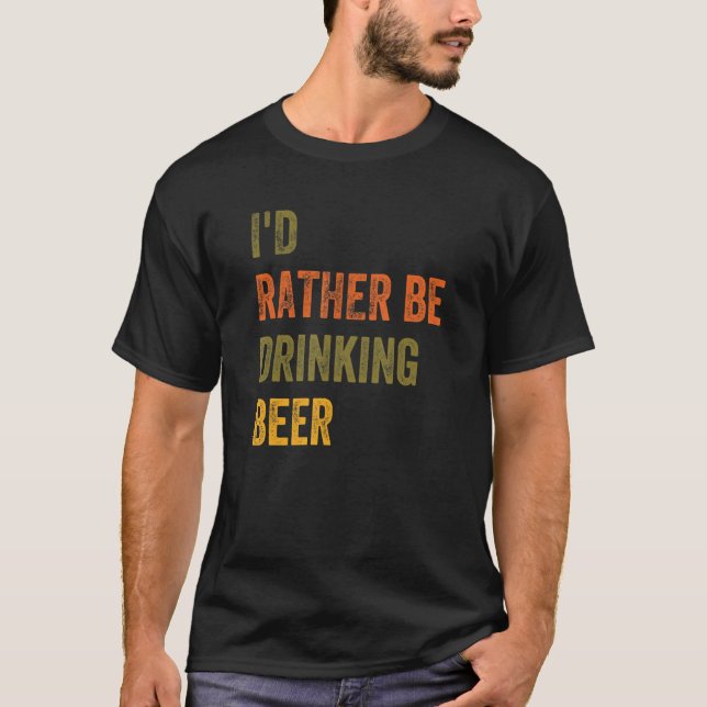 Camiseta Eu Preferencialmente De Ser Cerveja Bebendo (Frente)