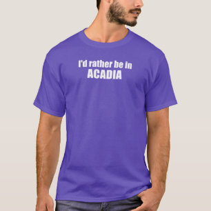 Camiseta Eu Preferencialmente Em Acadia