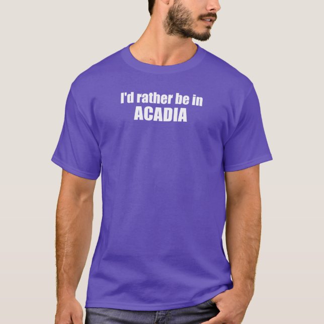 Camiseta Eu Preferencialmente Em Acadia (Frente)