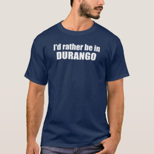 Camiseta Eu Preferencialmente Em Durango Colorado
