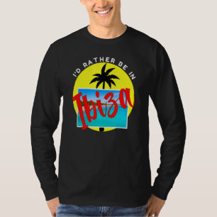 Camiseta Eu Preferencialmente Em Ibiza, De Férias De Praia,