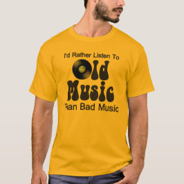 Camiseta Eu preferencialmente escutaria a música velha do