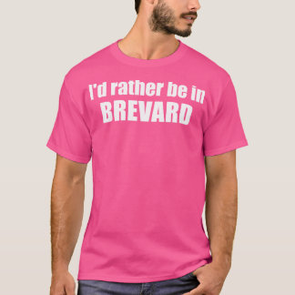 Camiseta Eu Preferencialmente Estar Em Brevard, Carolina Do