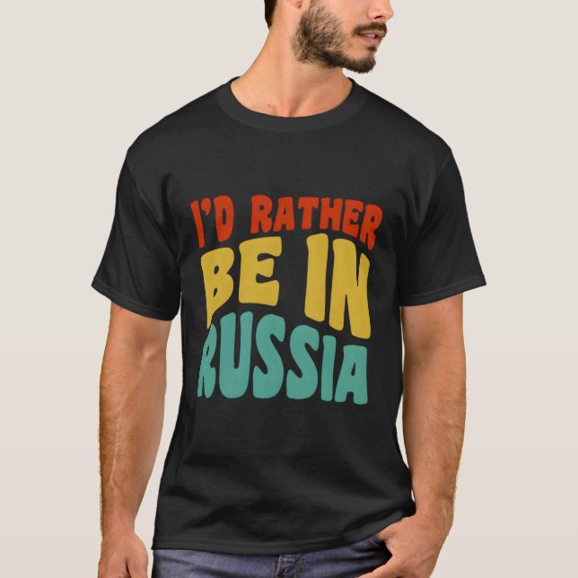 Camiseta Eu Preferencialmente Estar Na Rússia (Frente)