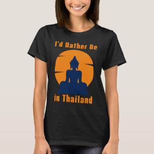 Camiseta Eu Preferencialmente estar na Tailândia Buda