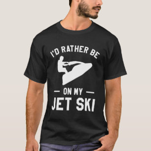 Camiseta Eu Preferencialmente Estar No Meu Jato De Esqui