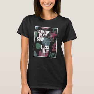 Camiseta Eu Preferencialmente Estar Parando Em Lucca