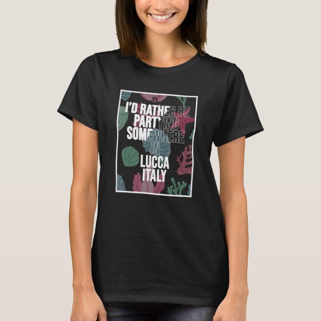 Camiseta Eu Preferencialmente Estar Parando Em Lucca (Frente)