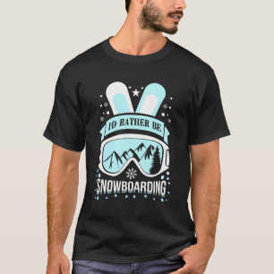 Camiseta Eu Preferencialmente Estar Snowboard Snowboard