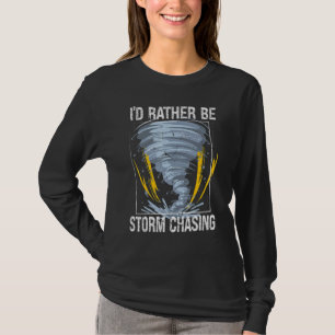 Camiseta Eu Preferencialmente Estar Tempestade Perseguindo
