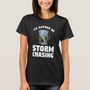Camiseta Eu Preferencialmente Estar Tempestade Perseguindo