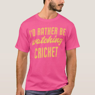 Camiseta Eu Preferencialmente Estaria Assistindo Cricket En