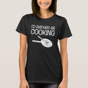 Camiseta Eu preferencialmente estaria cozinhando o