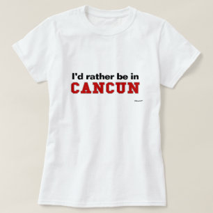 Camiseta Eu preferencialmente estaria em Cancun