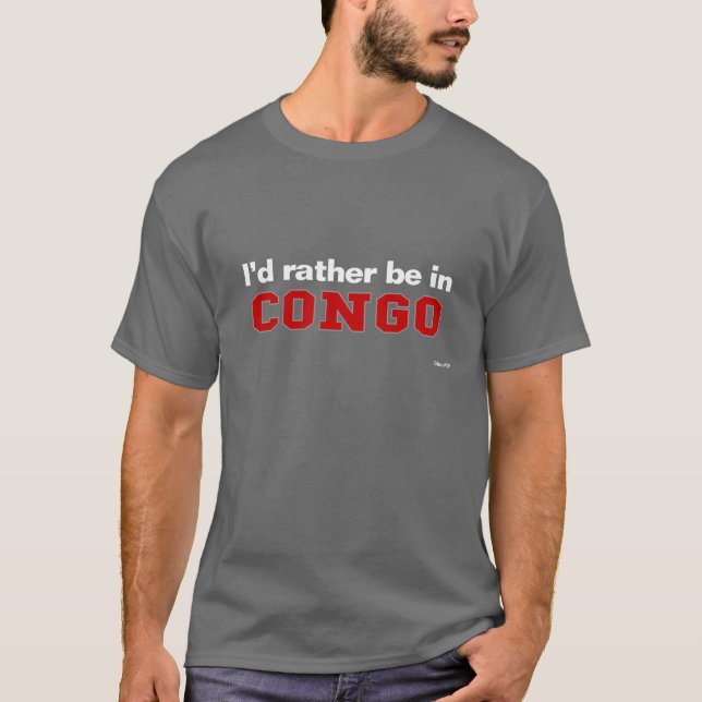 Camiseta Eu preferencialmente estaria em Congo (Frente)