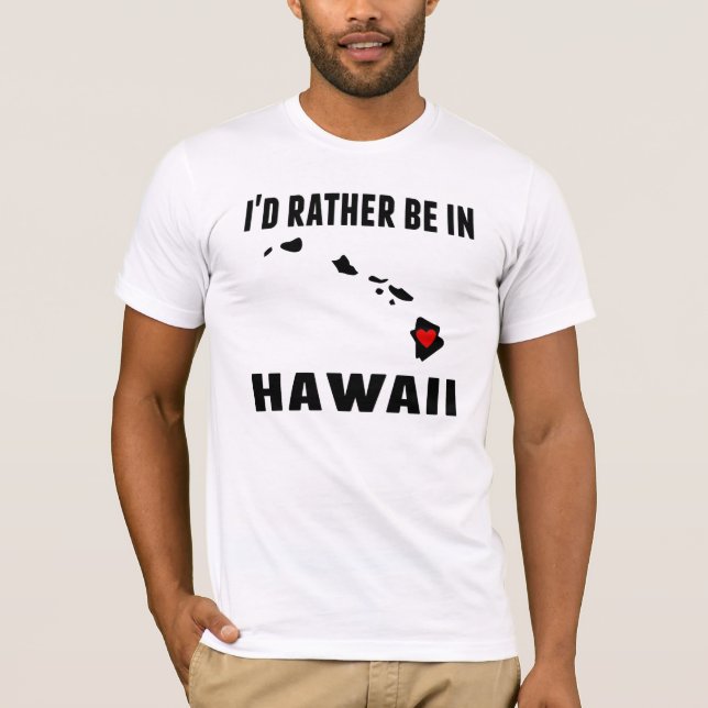 Camiseta Eu preferencialmente estaria em Havaí (Frente)