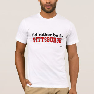 Camiseta Eu preferencialmente estaria em Pittsburgh