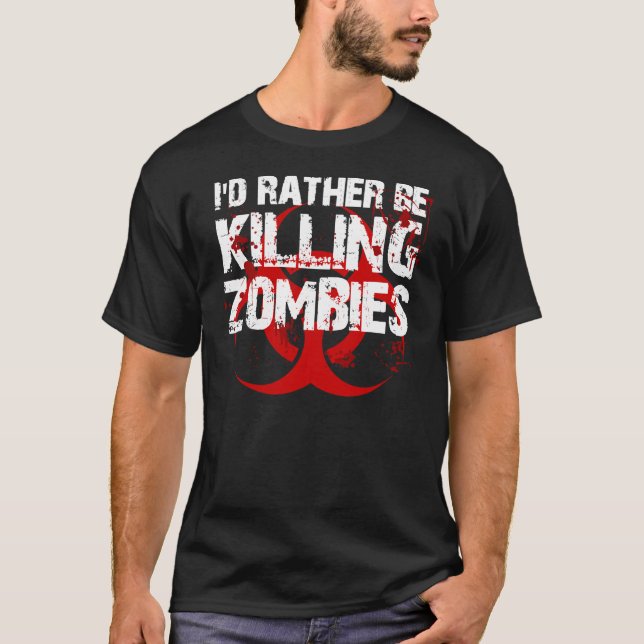 Camiseta eu preferencialmente estaria matando ZOMBIS (Frente)