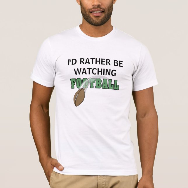 Camiseta Eu preferencialmente estaria olhando o futebol (Frente)