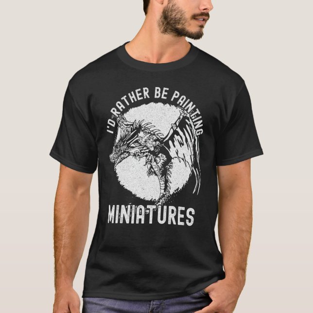 Camiseta Eu Preferencialmente Estaria pintando Miniaturas - (Frente)