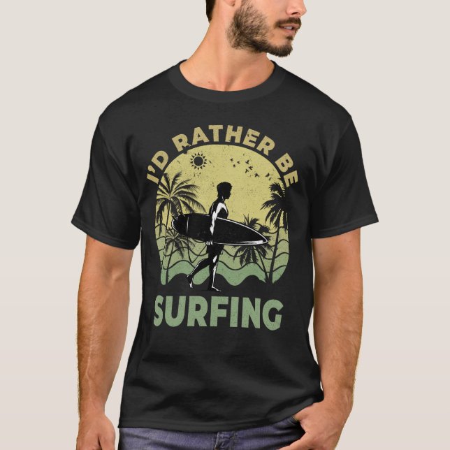 Camiseta Eu Preferencialmente Estaria Surfando Surf De Surf (Frente)