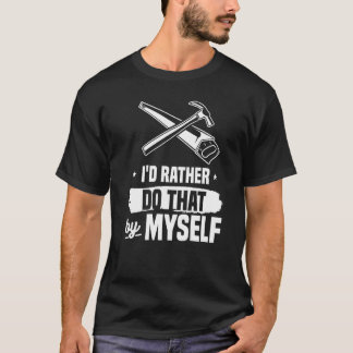 Camiseta Eu Preferencialmente Fazer Isso Por Mim Própria Mã