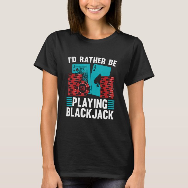 Camiseta Eu Preferencialmente Jogando Blackjack Jogando Clá (Frente)