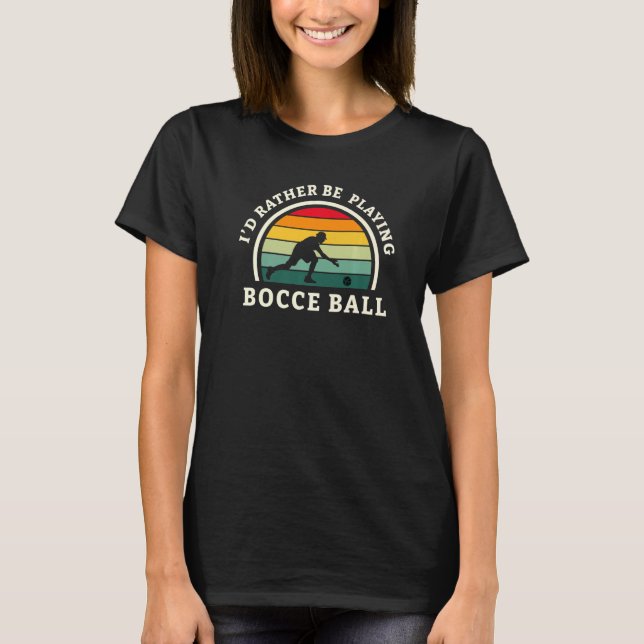 Camiseta Eu Preferencialmente Jogando Bocce Ball Lovers Pre (Frente)
