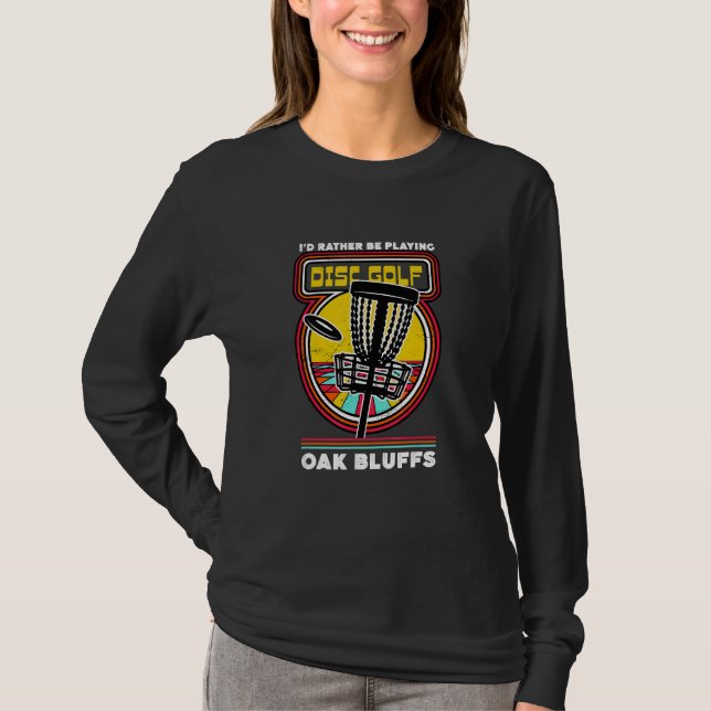 Camiseta Eu Preferencialmente jogando golfe de disco em Oak (Frente)