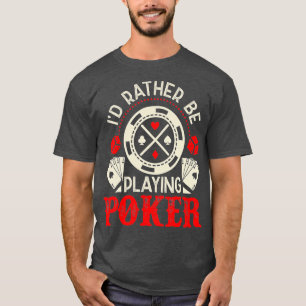 Camiseta Eu Preferencialmente Jogando Poker Engraçado Poker
