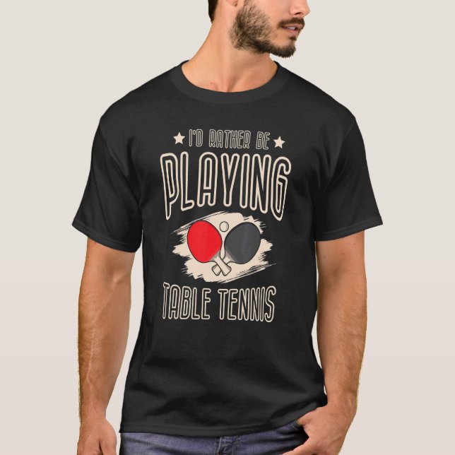 Camiseta Eu Preferencialmente Jogando Tênis Mesa Jogando Pi (Frente)