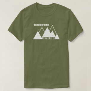 Camiseta Eu Preferencialmente Na Montanha Bretton Woods